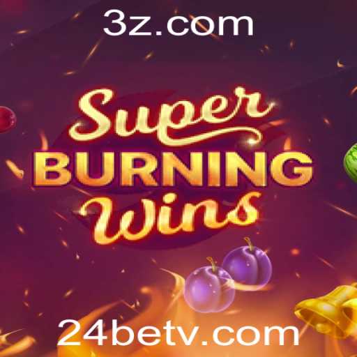 Explorando o Mundo do Jogo SuperBurningWins e a Plataforma 24bet vip