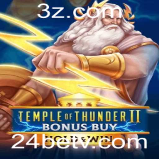 Descubra TempleofThunderIIBonusBuy e a Experiência 24bet vip